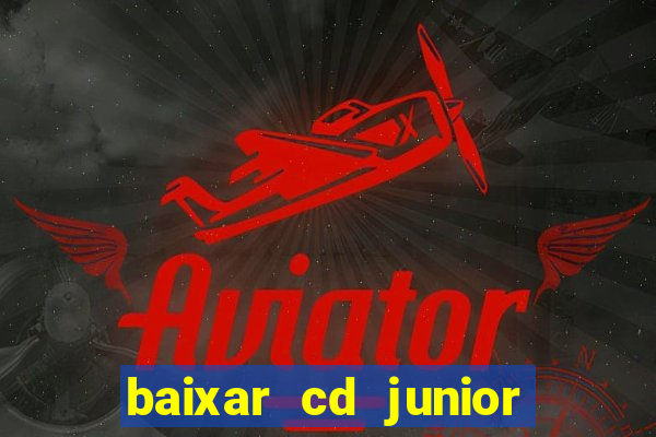 baixar cd junior marques 2024